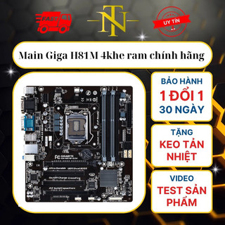 Main gigabyte h81m-d3h 4 khe ram .main chính hãng bóc máy . main socket 1150
