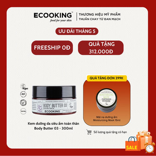 Kem dưỡng siêu ẩm toàn thân giúp làm mềm mượt da, cung cấp độ ẩm Body Butter 03 - 300ml Ecooking