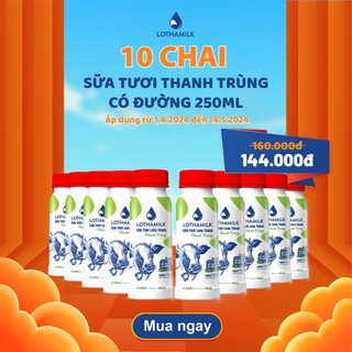 Combo 10 Sữa Tươi Thanh Trùng Lothamilk Có đường chai 250ml