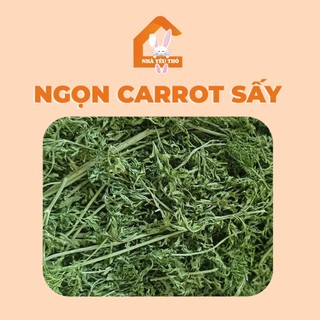 Ngọn carrot sấy, thức ăn dinh dưỡng cho thỏ, bọ....