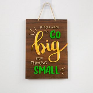 Bảng gỗ khẩu hiệu Go Big Siêu dễ thương