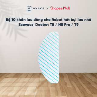 Bộ 10 khăn lau  dùng cho Robot hút bụi lau nhà Ecovacs Deebot N8 Pro/ T8/T9 - Hàng Chính Hãng