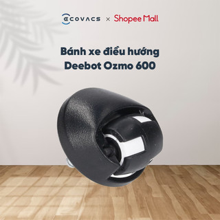 Bánh xe điều hướng Deebot OZMO 600_Linh kiện chính hãng