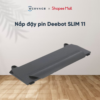 Nắp đậy Pin dành cho robot hút bụi Deebot SLIM 11_Hàng nhập khẩu chính hãng