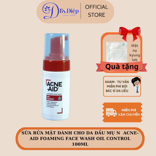 (BS DIỆP tin dùng) Sữa rửa mặt dành cho da dầu mụ n  Acne-Aid Foaming Face Wash Oil Control 100ml