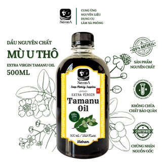 500ml Dầu Mù U Xanh - Dầu Mù U Vàng - Mù U Thô - Mù U Tinh 500ml - Unrefined Tamanu Oil - Raw Tamanu Oil 500ml SavonA