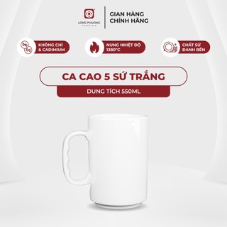 Ca cao 5 sứ long phương - cốc sứ trắng cao cấp 550 ml