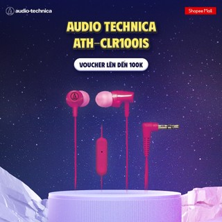 Tai Nghe Nhét Tai Audio Technica ATH-CLR100iS Có Mic Và Control Hàng Chính Hãng