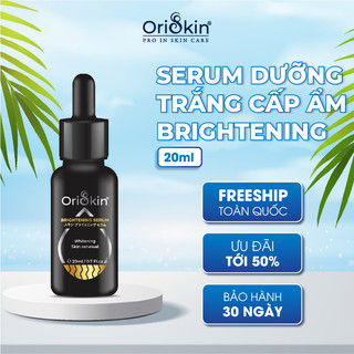 Serum Dưỡng Trắng , Giảm Nám, Tàn Nhang , Se Khit Lỗ Chân Lông , Mờ Các Vết Thâm Oriskin Brightening Serum 20 ml