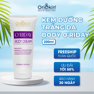 Kem Dưỡng Trắng Da O'riday Body Cream, Dưỡng Trắng Da Toàn Thân, Chống Nắng Cấp Ẩm Da Body 200ml