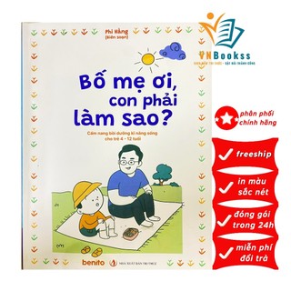 Sách -  Bố mẹ ơi, con phải làm sao?