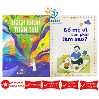 Combo 2 cuốn sách - Bách khoa toàn thư - Bố mẹ ơi, con phải làm sao?