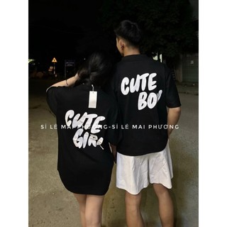 Áo phông CUTE BOY - CUTE GIRL nam nữ mặc đôi thời trang cá tính siêu đẹp