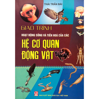 Sách - Giáo trình Hoạt động sống và tiến hoá của các Hệ cơ quan động vật