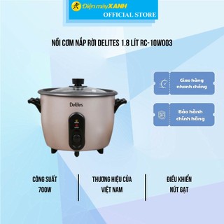 Nồi cơm nắp rời Delites 1.8 lít RC-10W003