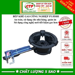 Bếp khè gas công nghiệp, nhà hàng, quán ăn Fujishi - Hàng chính hãng bảo hành 12 tháng.