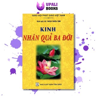Sách - kinh nhân quả ba đời - upali books