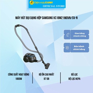 Máy hút bụi dạng hộp Samsung VC18M21M0VN/SV-N