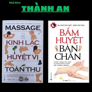 Sách - combo bấm huyệt bàn chân + massage - kinh lạc huyệt vị toàn thư