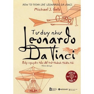 Sách - tư duy như leonardo da vinci - michael j. gelb