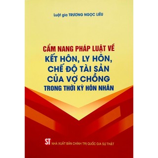Sách - cẩm nang pháp luật về kết hôn, ly hôn, chế độ tài sản của vợ chồng trong thời kỳ hôn nhân