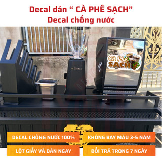 Decal Dán Cà Phê Sạch - Chống nước 100%