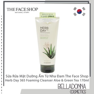 Sữa Rửa Mặt Dưỡng Ẩm Từ Nha Đam The Face Shop Herb Day 365 Foaming Cleanser Aloe & Green Tea 170ml