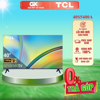 40s5400a - miễn phí công lắp - smart tivi tcl full hd 40 inch 40s5400a - bảo hành chính hãng