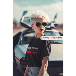 In áo thun form Unisex T-Shirt chất liệu cotton với họa tiết “Born Free but now I’m Expensive”