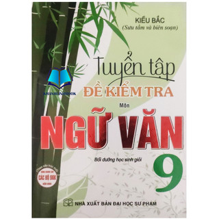 Sách - Tuyển Tập Đề Kiểm Tra Môn Ngữ Văn 9 Bồi Dưỡng Học Sinh Giỏi