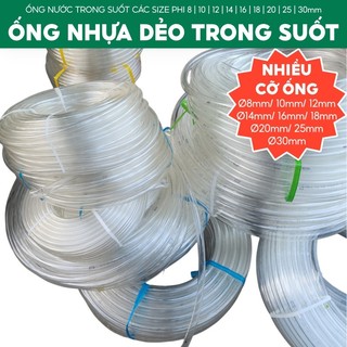 Ống Nhựa Dẻo Trong Các Loại Phi F8 | 10 | 12 | 14 | 16 | 20 | 25 | 30 | Ống nước dẻo trong suốt