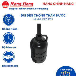Đui đèn Rạng Đông, chống thấm nước, độ bền cao, đui xoáy E27 IP65