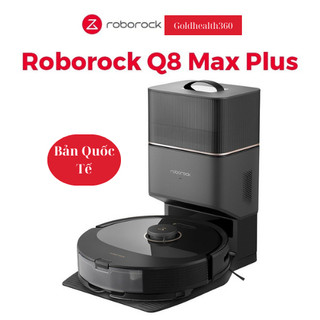  Robot hút bụi lau nhà Roborock Q8 Max Plus - Lực hút 5500Pa - Chổi Cuộn Kép - Bảo hành 24 tháng 