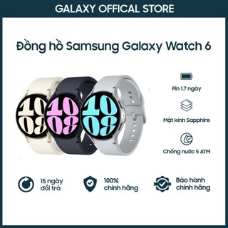 Watch6 - đồng hồ thông minh samsung galaxy watch 6 - bluetooth/lte - 40mm/44mm - new chính hãng