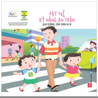 Sách - Dạy trẻ kỹ năng an toàn- Qua đường, cẩn thận ai ơi