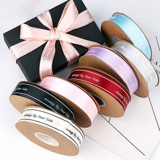 COMBO 2 Lốc 10 Cuộn Ruy Băng Lụa In Chữ ALWAYS BY YOUR SIDE Bản 2,5cm