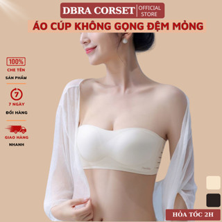 Áo Ngực Quây Cúp Ngang Đệm Mỏng 1cm Đúc Su Không Gọng Chống Tụt Nâng Đẩy Ngực DBRA Corset AV.92
