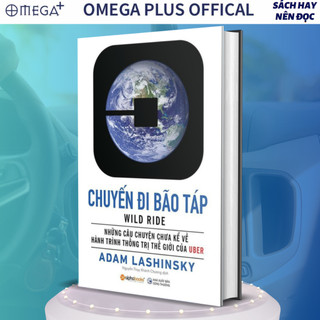 Sách chuyến đi bão táp - những câu chuyện chưa kể về hành trình thống trị thế giới của uber
