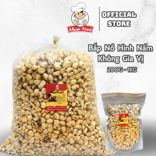 Bắp Nổ Hình Nấm Không Gia Vị 200G/1KG MAXIFOOD