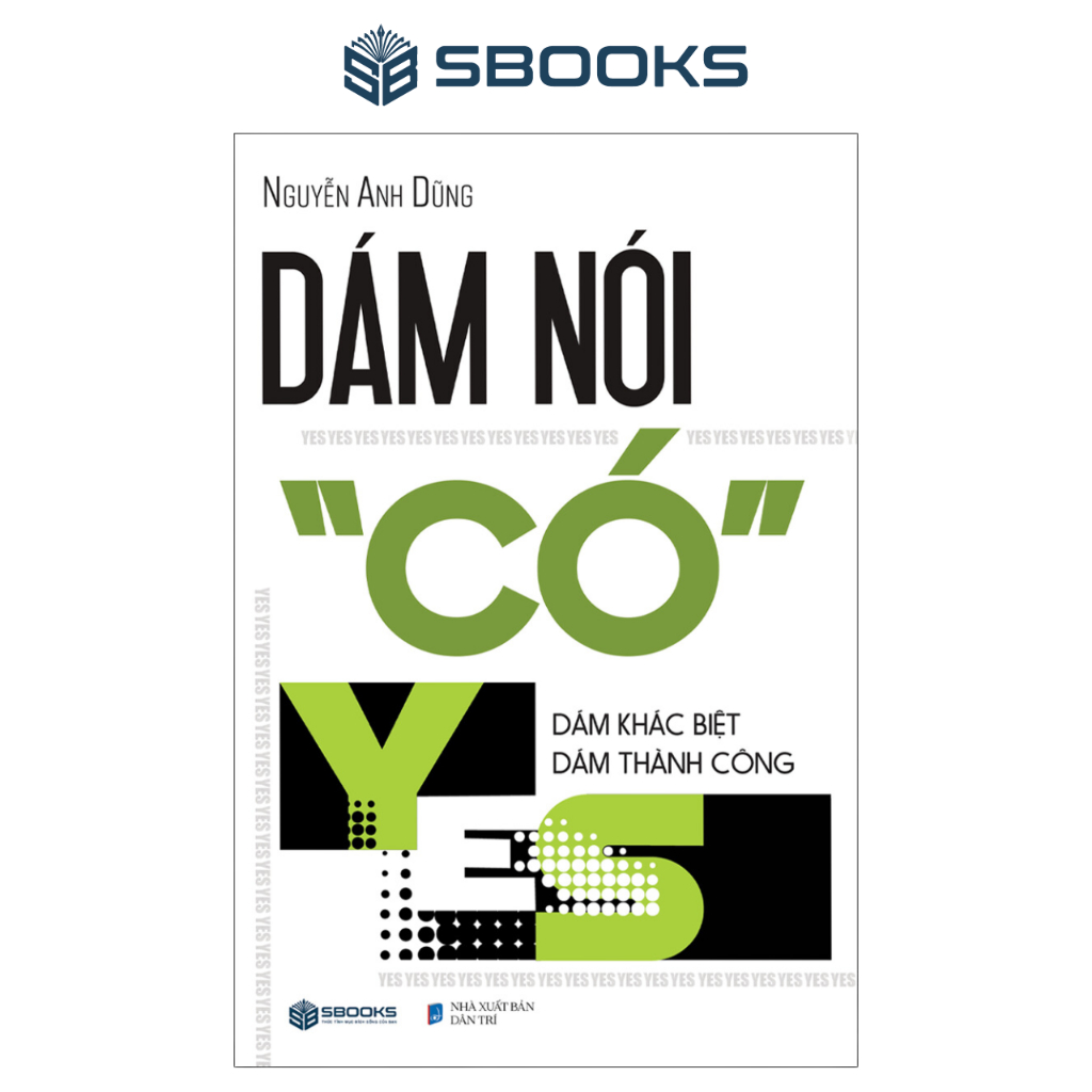 Sách - Dám Nói Có - SBOOKS