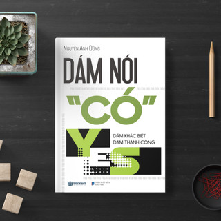 Sách - Dám Nói Có - SBOOKS