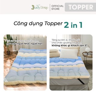 Topper cao cấp siêu dày 12cm, tấm làm mềm nệm, tấm tiện nghi, cảm giác nằm mềm mại JUDY DRAP