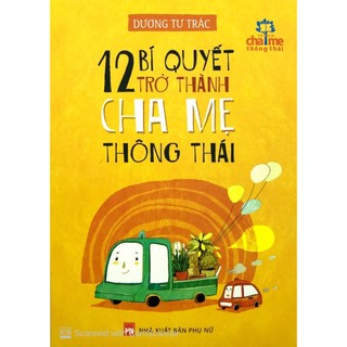 Sách: 12 bí quyết trở thành cha mẹ thông thái