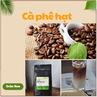 Cà phê hạt Arabica và Robusta nguyên chất, rang mộc, hương thơm quyến rũ, Gu đậm túi 500gr và 1 kg