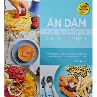 Sách Ăn Dặm Không Phải Là Cuộc Chiến (Tái Bản)