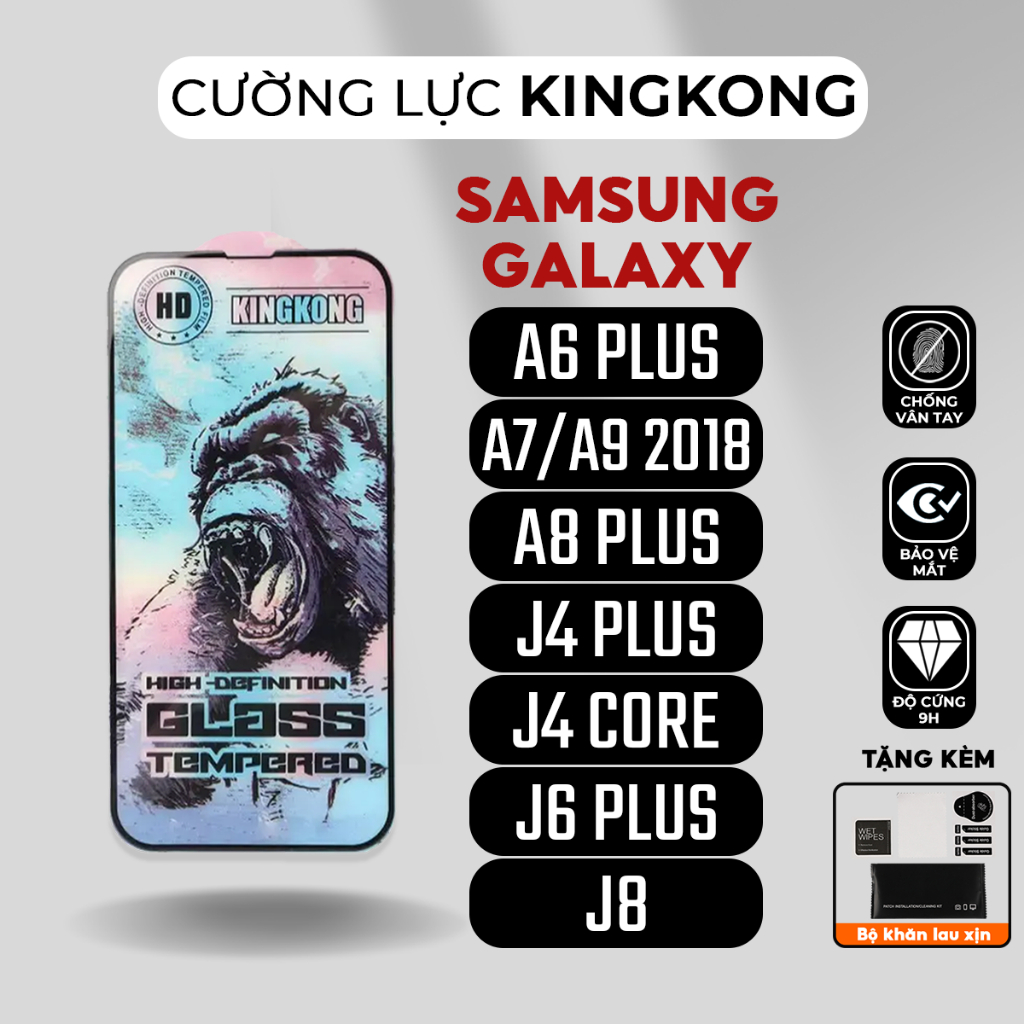 Kính cường lực KINGKONG Samsung galaxy A6/A6+/A7 A9 2018/A750/A8/A8+/J4/J4+/J6/J6+/J8 CORE PLUS | miếng dán màn hình SS