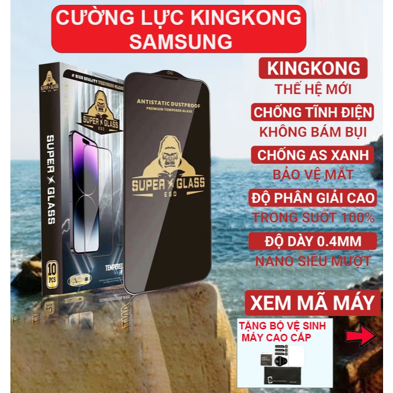 Kính cường lực KINGKONG Full màn Samsung A05 A05S A14 A15 A24 A25 A34 A35 M34 A54 A55 A72 A9 2018 S2