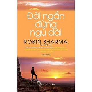 Sách Đời Ngắn Đừng Ngủ Dài Tác giả Robin Sharma