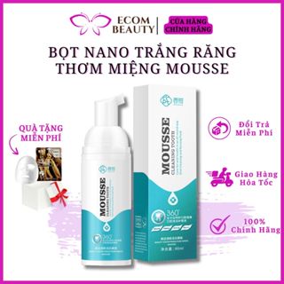 [TẶNG MIẾNG DÁN TRẮNG RĂNG] Bọt Nano trắng răng thơm miệng MOUSSE - Bọt tẩy trắng răng MOUSSE, đánh bay ố vàng, mảng bám