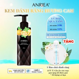 ANRIEA Kem đánh trắng răng hương Cam Essential Oil Pumping Toothpaste - 200ml